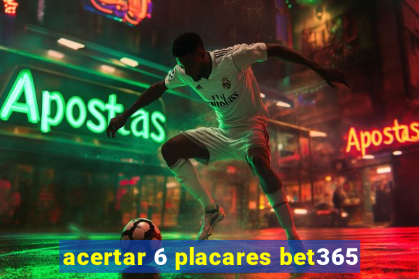 acertar 6 placares bet365